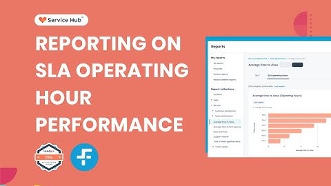 Reporting on SLA Operating Hour performance  | HubSpot Updates 2024