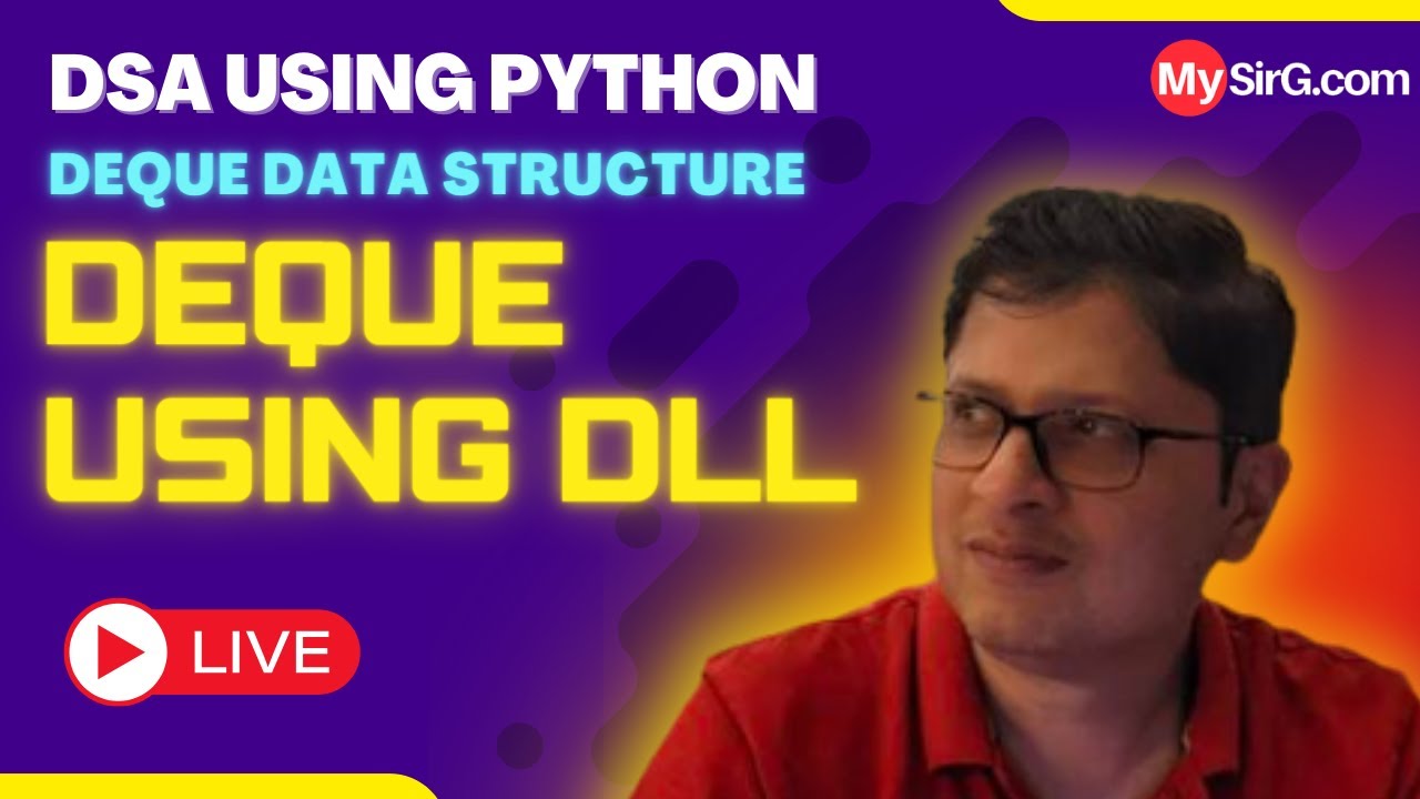 Deque using Doubly Linked List | DSA using Python | हिंदी में | MySirG ...