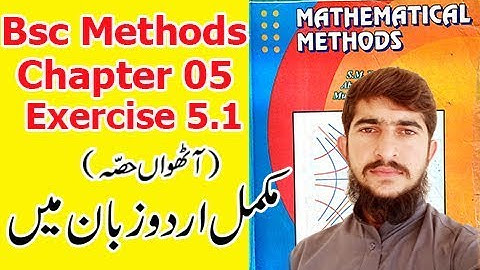 Bsc mathematical methods chapter 5 exercise 5.1 part(8) complete in urdu S.M.yousuf