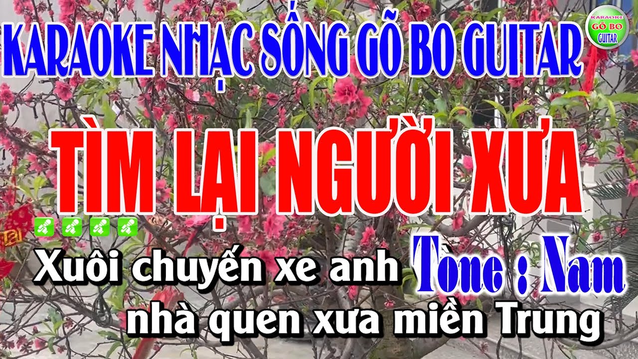 Karaoke Tìm Lại Người Xưa Tone Nam Nhạc Sống Gõ Bo Guitar Đẳng Cấp Dễ Hát Karaoke Gõ Bo Guitar