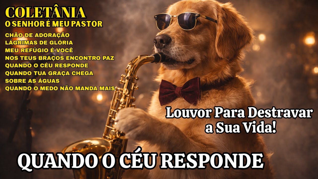 LOUVOR PARA DESTRAVAR SUA VIDA - QUANDO O CÉU RESPONDE