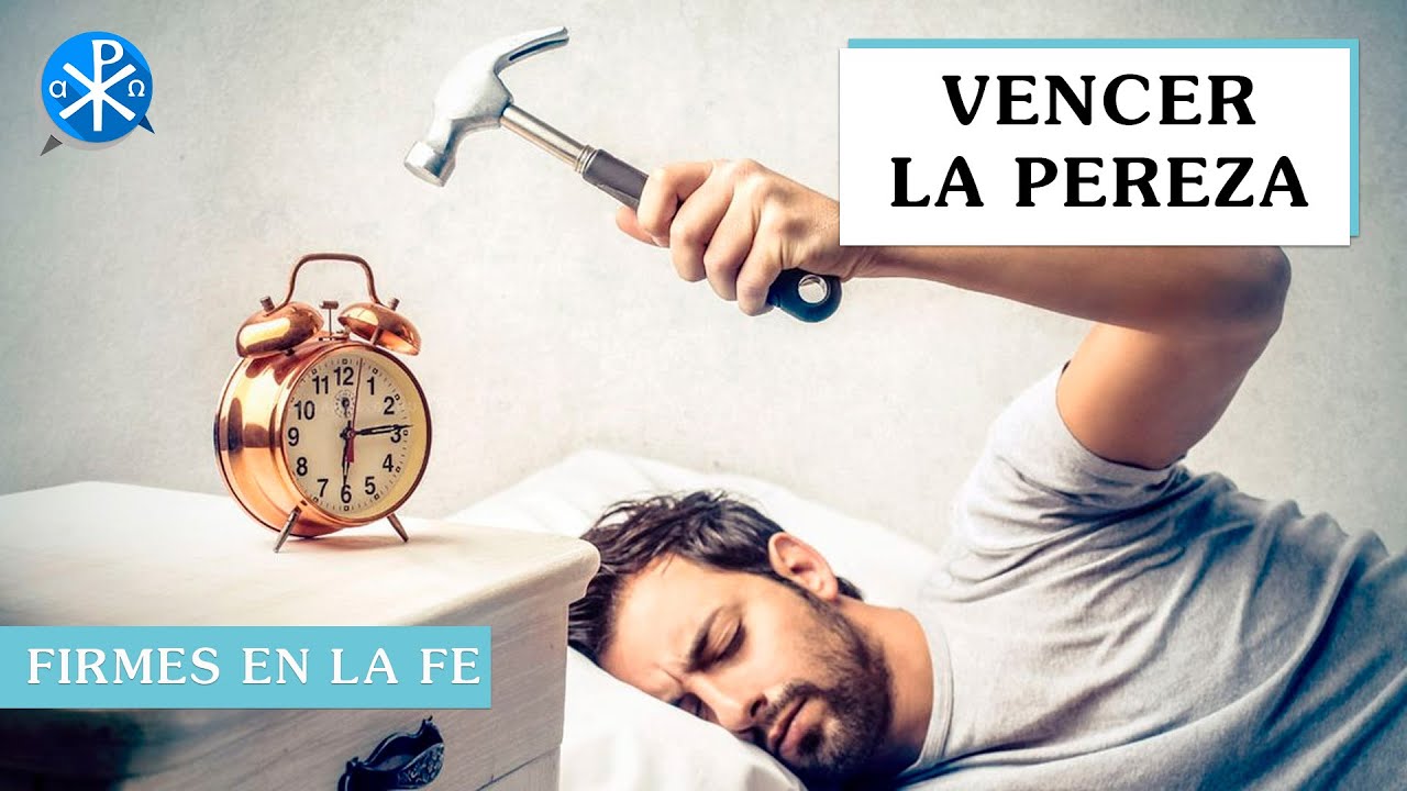 Vencer la pereza | Firmes en la fe - P Gabriel Zapata
