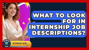 What To Look For In Internship Job Descriptions? - Internship Hero