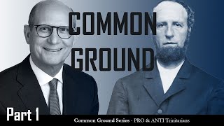 ANTI / PRO TRINITY - THE COMMON GROUND | Part 1 - Common Ground Series