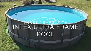 Three years with INTEX Ultra Frame Pool - END OF LIVE??