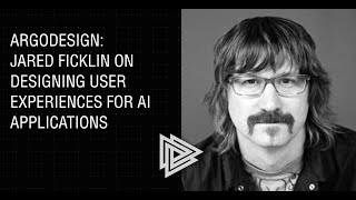 ArgoDesign: Jared Ficklin on Designing User Experiences for AI Applications
