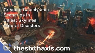 Creating Catastrophic Scenarios In Cities: Skylines - Natural Disasters
