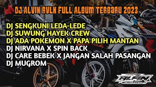 DJ ALVIN REVOLUTION FULL ALBUM TERBARU 2023