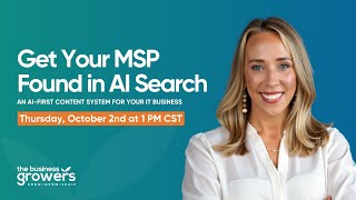 Get Your MSP Found in AI Search: An AI-First Content System for Your IT Business