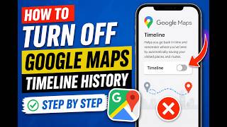 How to Turn Off Google Maps Timeline History - Step by Step