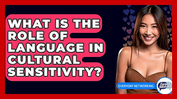 What Is The Role Of Language In Cultural Sensitivity? - Everyday-Networking