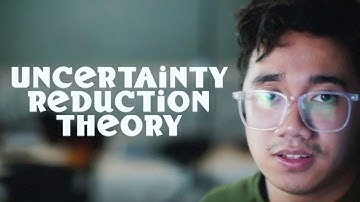 Uncertainty Reduction Theory (URT) explained by a student