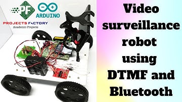 Video Surveillance Robot Using DTMF And Bluetooth