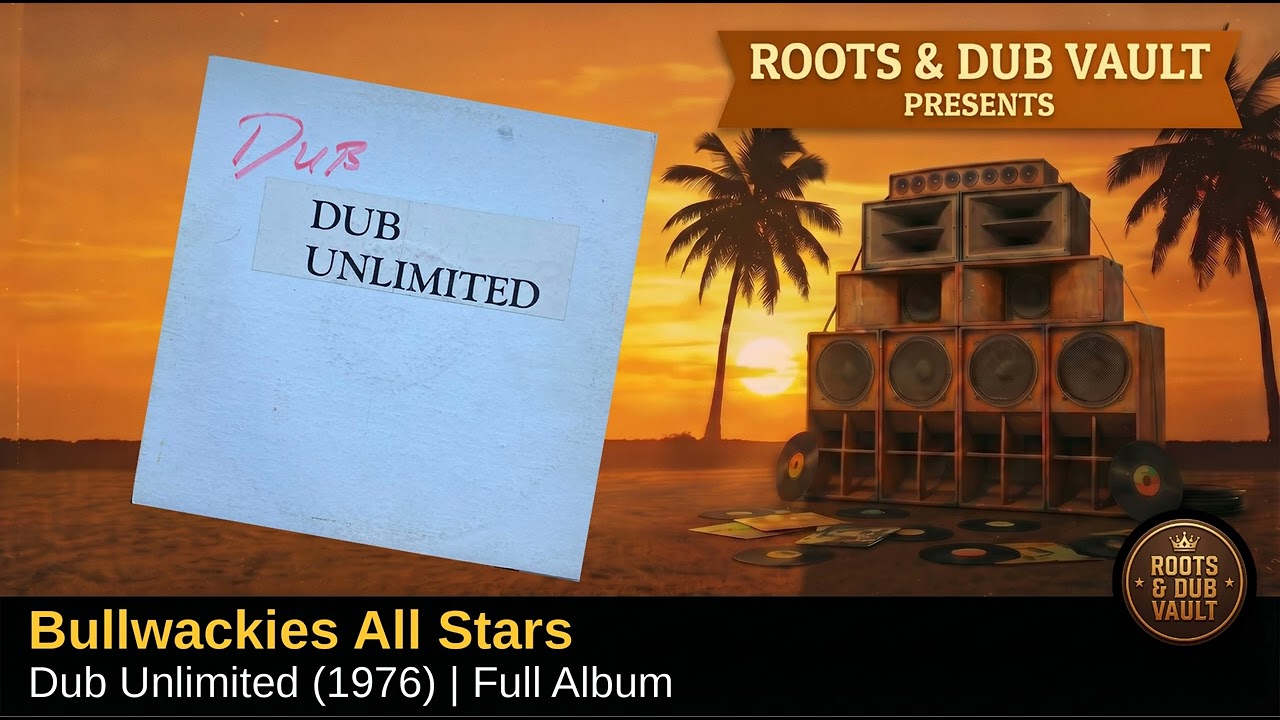 Bullwackies All Stars — Dub Unlimited (1976) | Full Album | Roots