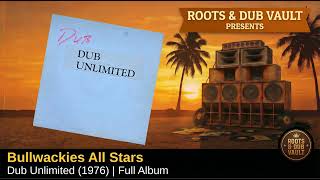 Bullwackies All Stars — Dub Unlimited (1976) | Full Album | Roots &amp; Dub Vault