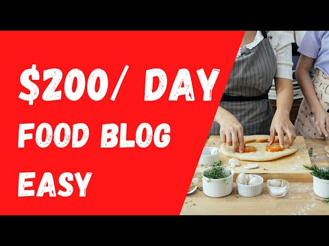 How To Start A Cooking Blog And Make Money | $200/Day Food Blogger