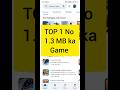 TOP 1No 1.3 MB ka Game #shorts #yotubeshorts #viral #youtube #trending #trendingshorts
