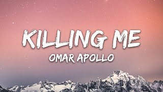 Video thumbnail of "Omar Apollo - Killing Me (Lyrics)"