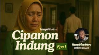 CIPANON INDUNG Eps.1 Carita Sunda Mang Dina Mara 