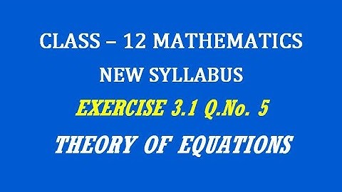 TN 12th Maths / Theory of Equations  / Exercise 3.1 Q.No. 5
