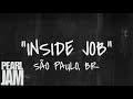 Inside Job - Live in São Paulo, Brazil (11/4/2011) - Pearl Jam Bootleg