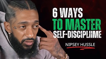 6 Techniques to Master Self Discipline | Change Your Life Forever speach by | Nipsey Hussle