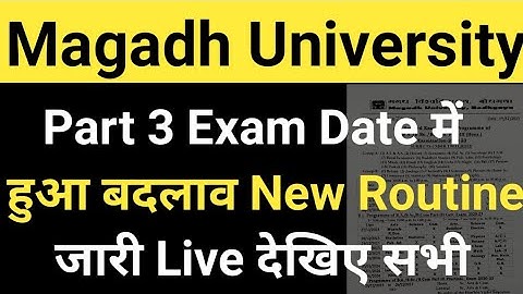 Magadh University 2020-23 Part3 Exam Date में हुआ बड़ा बदलाव New Routine जारी Live MU Update News