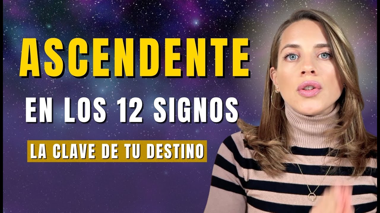 ¿Qué revela tu ASCENDENTE? Las claves de tu DESTINO
