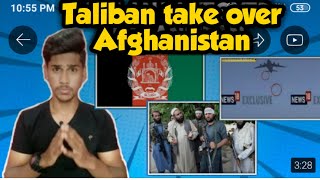 what happening in Afghanistan Taliban takeover Afghanistan ll fall of Kabul ll what happened