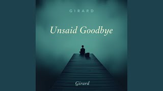 Unsaid Goodbye - Girard