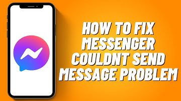 How to Fix Messenger Couldn