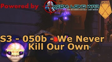 We Never Kill Our Own | XCOM:EW- Impossible PermaDeath- MODDED Long War PETS- S3- 050b
