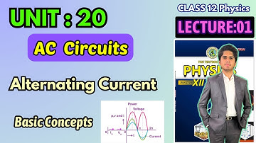 Alternating Current | Unit 20 AC Circuits  | Class 12 Physics Sindh Board New Book 2024
