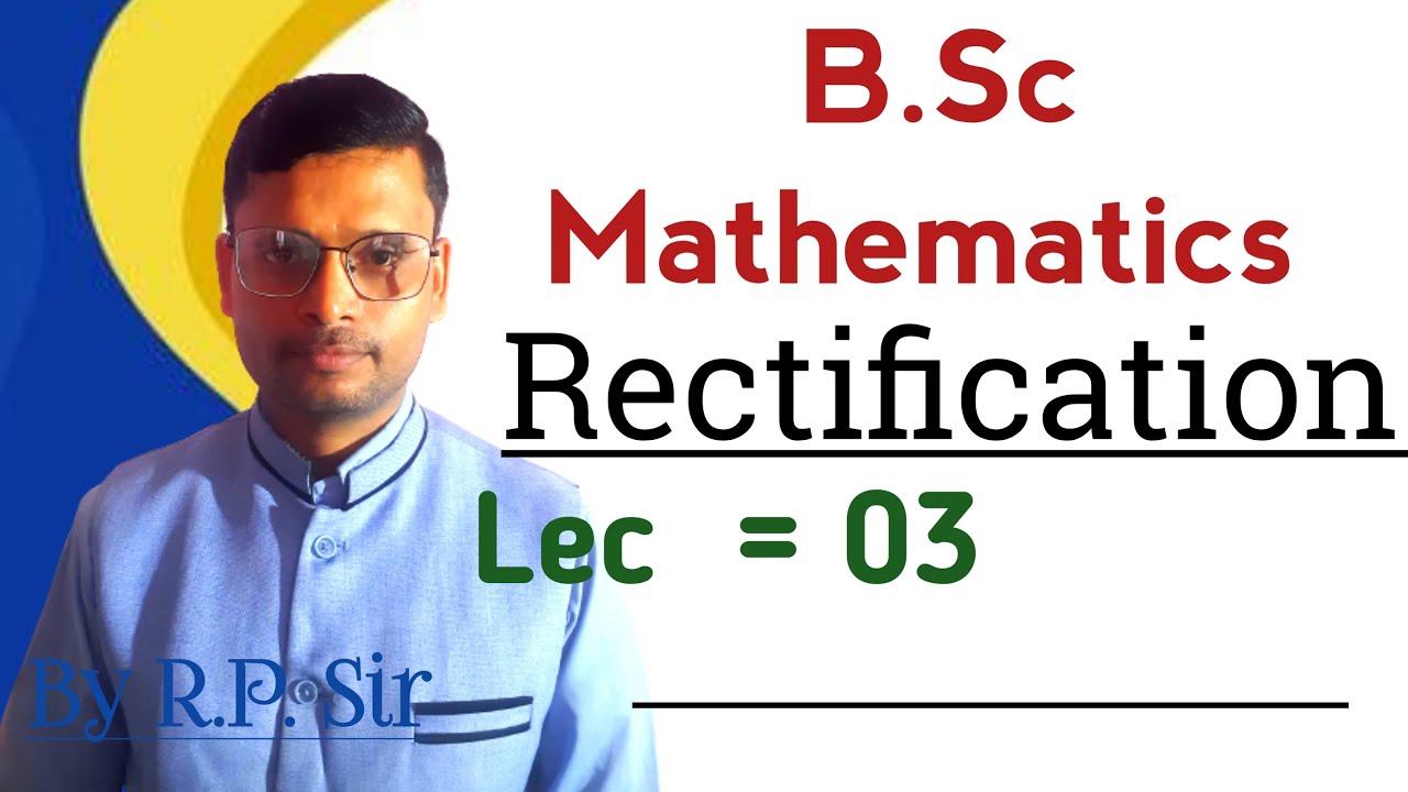 B.Sc Mathematics/Rectification/Length of Curves/Lec 03