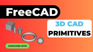 FreeCAD 3D CAD Primitives and Boolean Operations