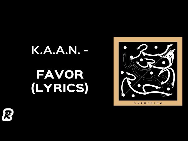 K.A.A.N. - Favor (Lyrics) class=
