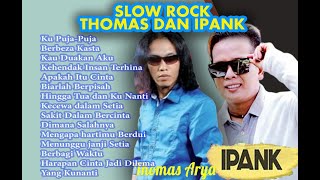 original slow rock THOMAS ARYA dan IPANK//BERBEZAKASTA