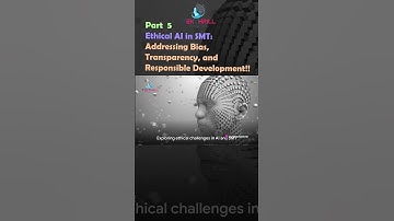 Ethical AI in SMT: Addressing Bias, Transparency, and Responsible Development! Part 5 #ai #viral