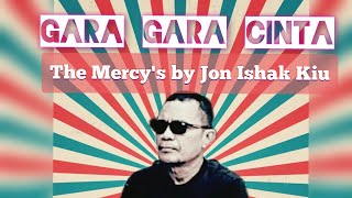 Gara gara Cinta The Mercy's versi Jon Ishak Kiu