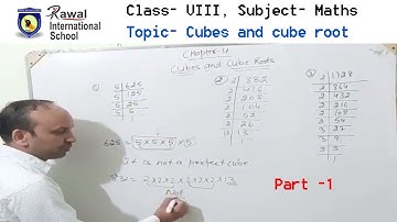 Class- VIII, Subject- Maths, Topic- Cubes and cube root  Part -1, Rawal International School