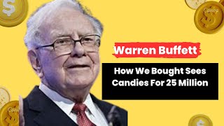 Warren Buffett How We Bought Sees Candies For 25 Million