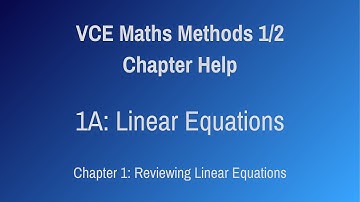 Chapter 1A: Linear Equations | VCE Maths Methods 1/2 Chapter Help