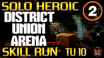 SOLO HEROIC / DISTRICT UNION ARENA / SKILL RUN / THE DIVISION 2 / TU10