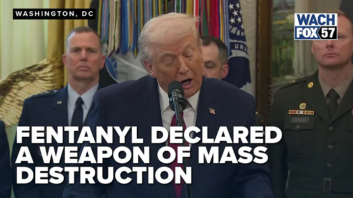 FULL: Trump labels fentanyl a weapon of mass destruction in latest effort to curb drug trafficking
