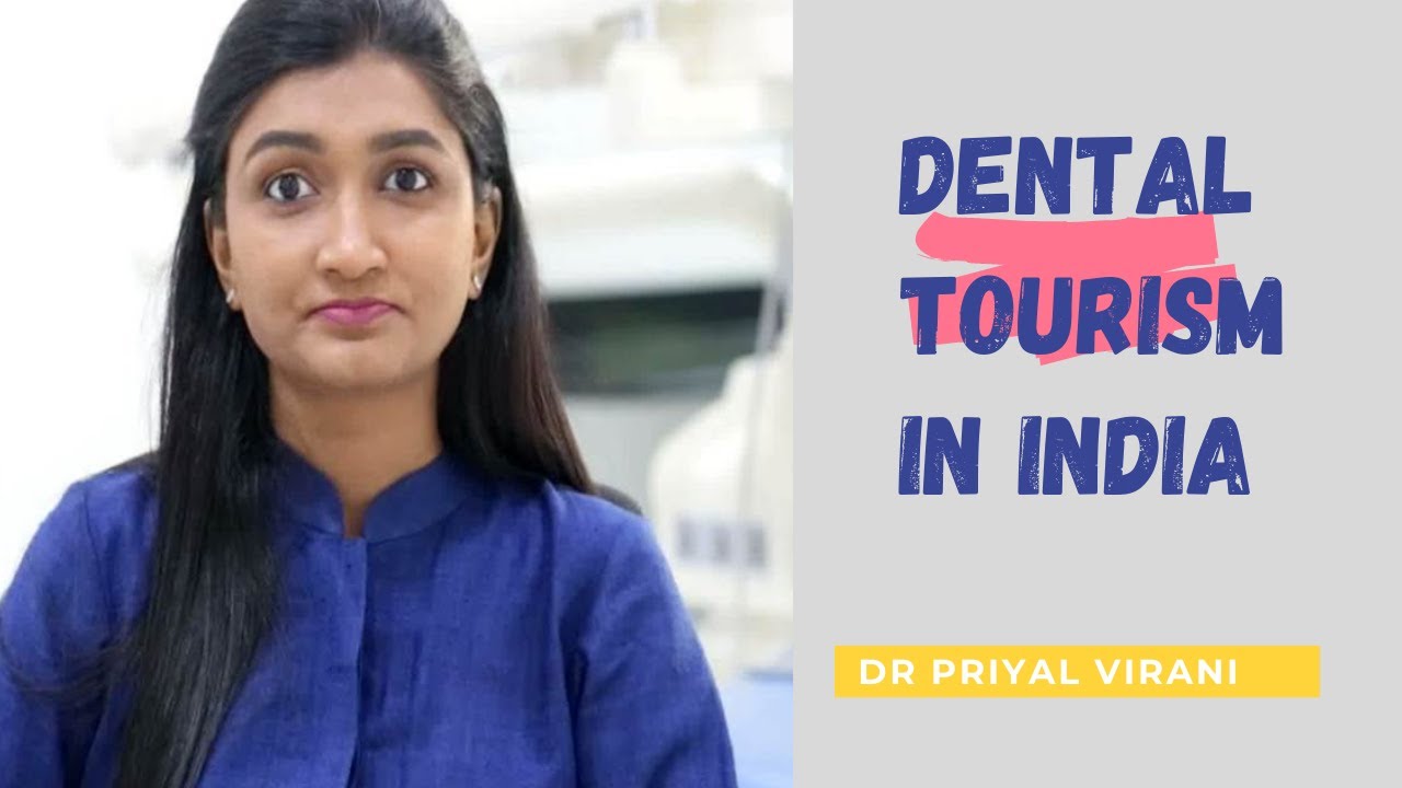 DENTAL TOURISM IN INDIA EXPLAINED BY DENTIST IN INDIA YouTube