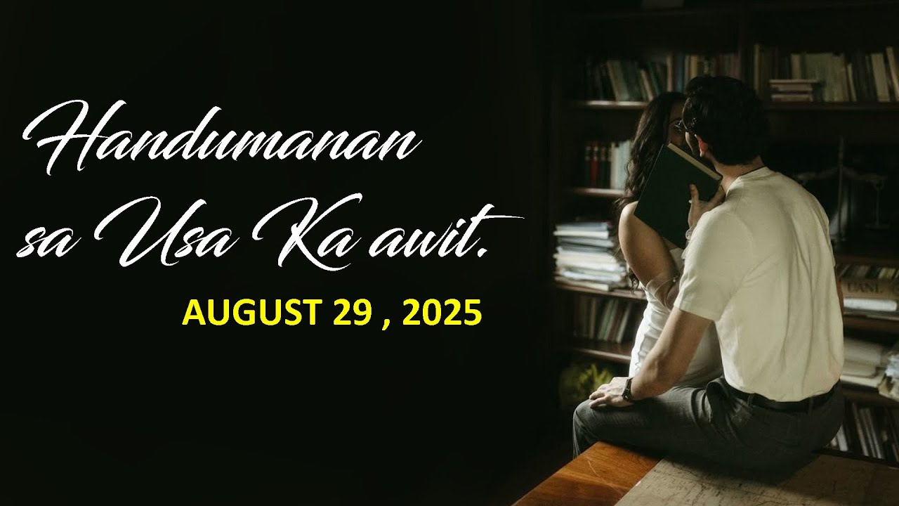 Handumanan sa Usa Ka awit.  | AUGUST 29 , 2025