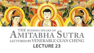 [English] Amitabha Sutra - Lecture 23 - Ven. Guan Cheng