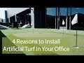4 Reasons to Install Artificial Turf In Your Office