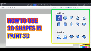HOW TO USE 3D SHAPES IN PAINT 3D