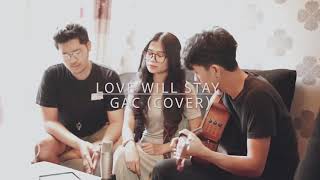 GAC - Love Will Stay (cover) by Upnight
